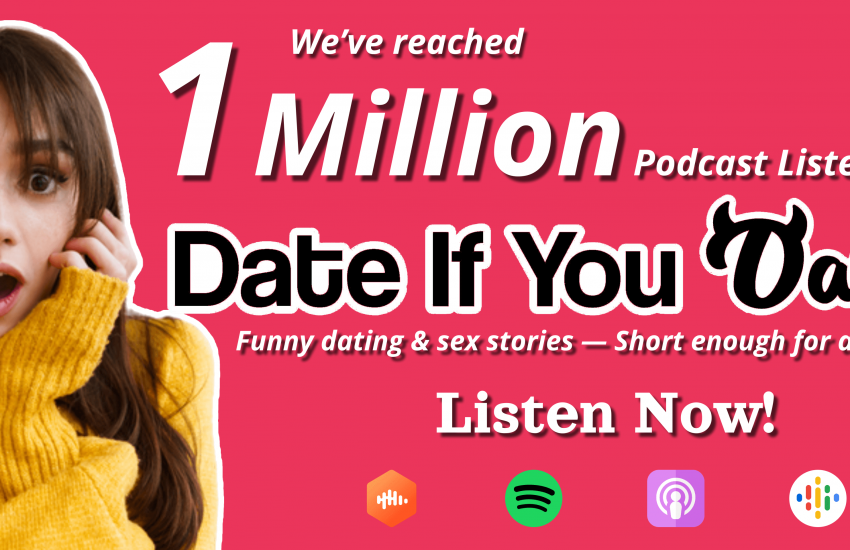 DOWN App’s Podcast “Date If You Dare” Has Reached 1 Million Listeners!