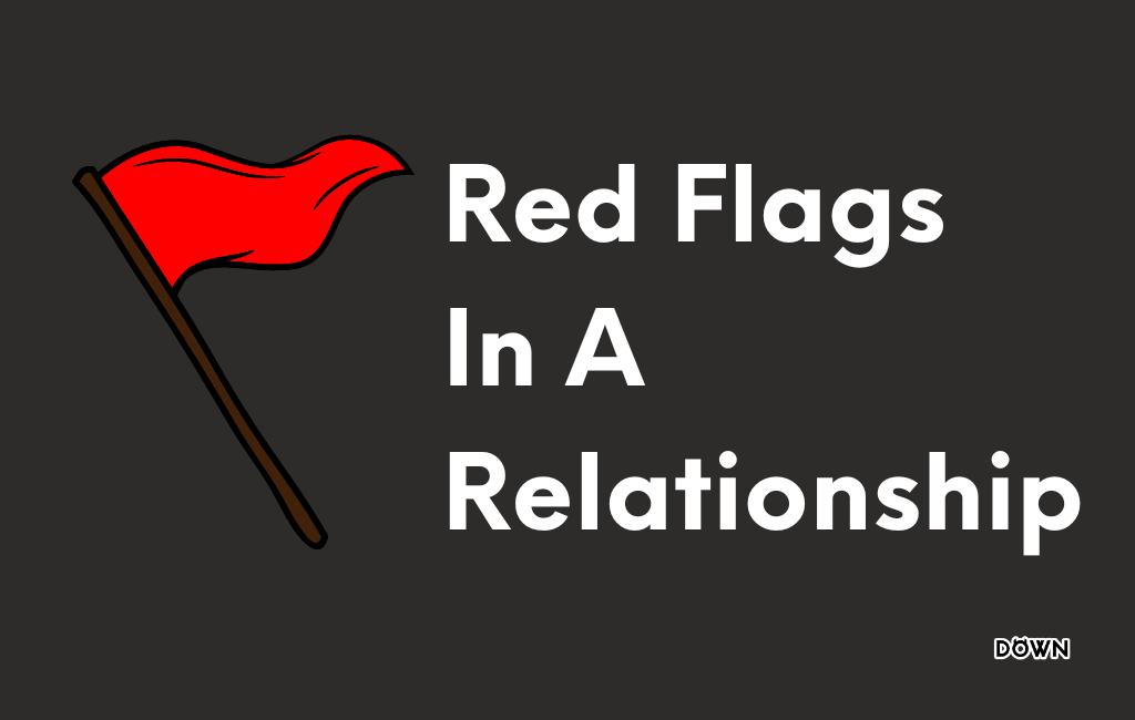 What Are Some Red Flags In A Relationship? 3 Ways to Tell