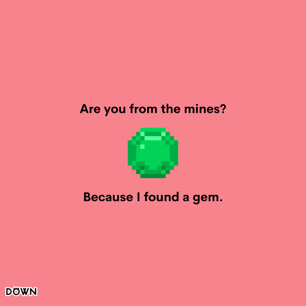 Minecraft pick up lines : cheesy