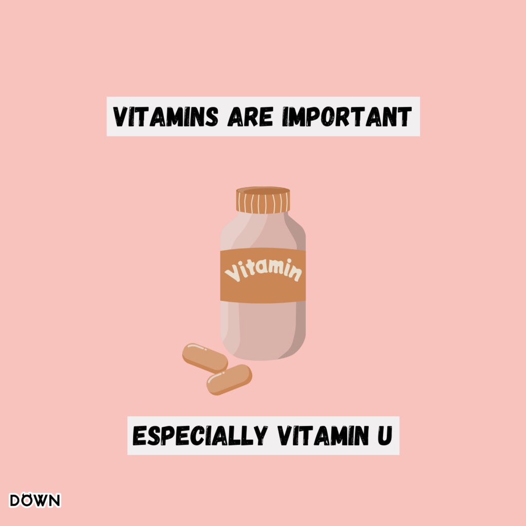 "Vitamins are important, especially vitamin U." DOWN App