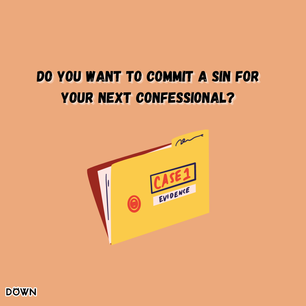 Do you want to commit a sin for your next confessional? DOWN App