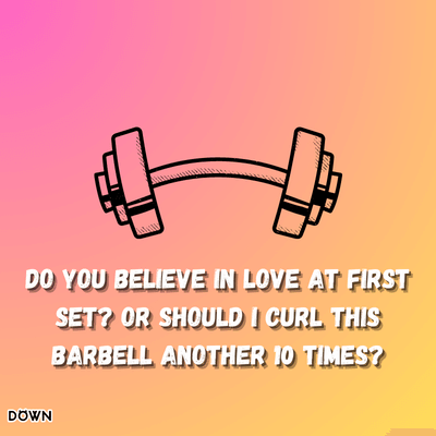 Gym Pickup Lines - DOWN App